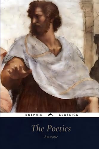 The Poetics Of Aristotle: Dolphin Classics - Illustrated Edition von Independently published